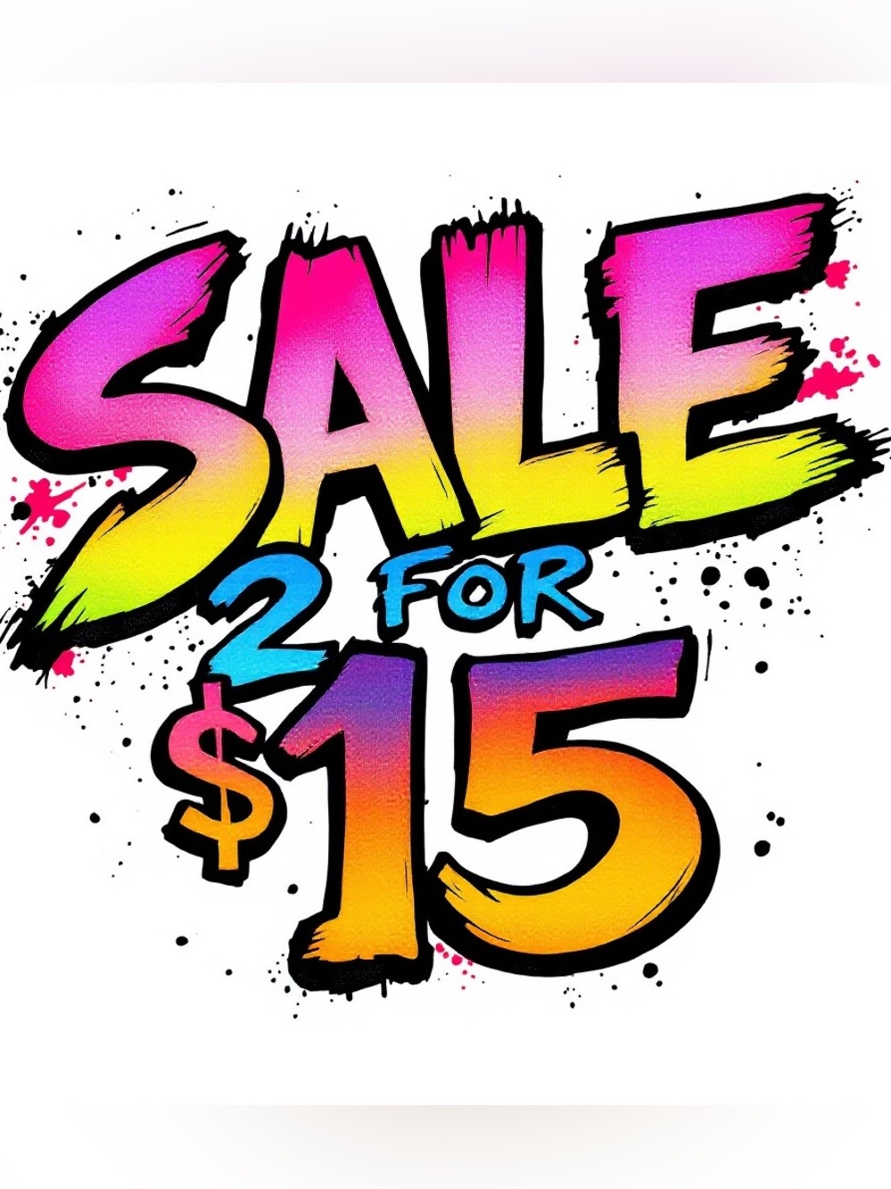 2 for $15 Sale